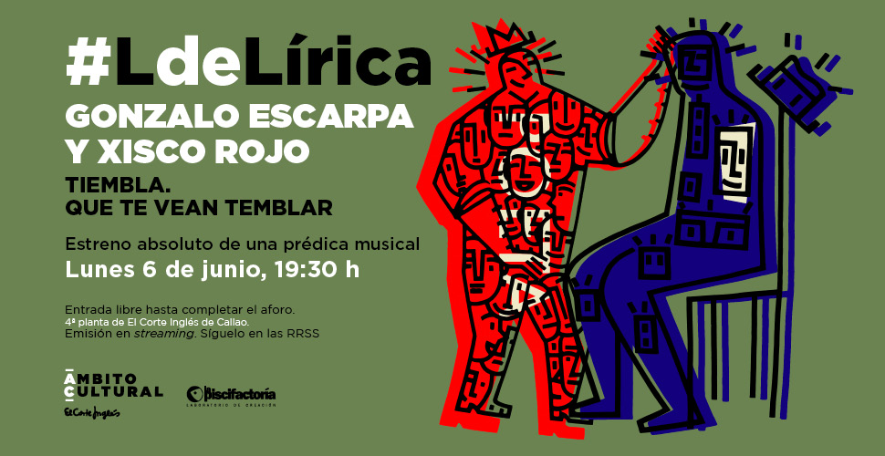 #LdeLírica. Gonzalo Escarpa y Xisco Rojo. Tiembla. Que te vean temblar